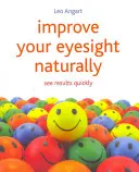 Naturalna poprawa wzroku: Szybkie rezultaty - Improve Your Eyesight Naturally: See Results Quickly