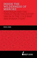 Inside the Wilderness of Mirrors - Australia i zagrożenie ze strony Związku Radzieckiego w czasach zimnej wojny i dzisiejszej Rosji - Inside the Wilderness of Mirrors - Australia and the threat from the Soviet Union in the Cold War and Russia today