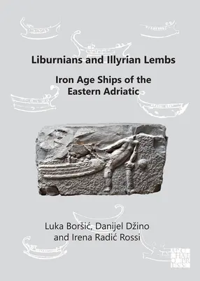 Liburnianie i Iliryjskie Lemby: Statki z epoki żelaza we wschodniej części Adriatyku - Liburnians and Illyrian Lembs: Iron Age Ships of the Eastern Adriatic