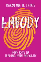 Embody: Pięć kluczy do uczciwego przywództwa - Embody: Five Keys to Leading with Integrity
