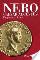 Neron Cezar August: Cesarz Rzymu - Nero Caesar Augustus: Emperor of Rome