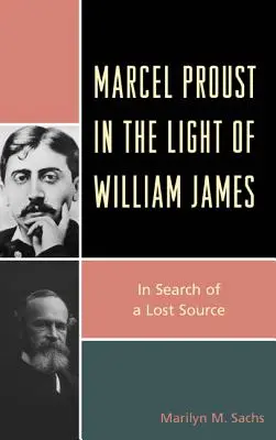 Marcel Proust w świetle Williama Jamesa: W poszukiwaniu utraconego źródła - Marcel Proust in the Light of William James: In Search of a Lost Source