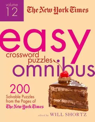 The New York Times Easy Crossword Puzzle Omnibus, tom 12: 200 rozwiązywalnych łamigłówek ze stron New York Timesa - The New York Times Easy Crossword Puzzle Omnibus, Volume 12: 200 Solvable Puzzles from the Pages of the New York Times