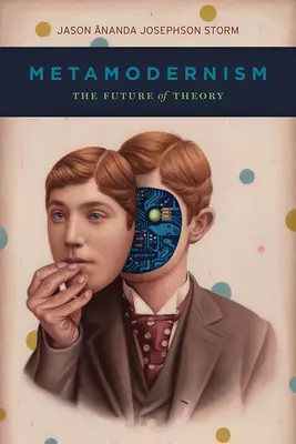 Metamodernizm: Przyszłość teorii - Metamodernism: The Future of Theory