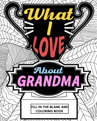 Co kocham w babci Kolorowanka - What I Love About Grandma Coloring Book