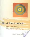 Migracje: Nowe kierunki w sztuce rdzennych Amerykanów - Migrations: New Directions in Native American Art