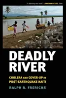 Deadly River: Cholera i tuszowanie sprawy na Haiti po trzęsieniu ziemi - Deadly River: Cholera and Cover-Up in Post-Earthquake Haiti