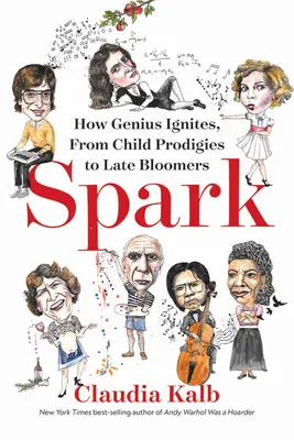 Iskra: Jak rozpala się geniusz, od dzieci marnotrawnych po dzieci późno dojrzewające - Spark: How Genius Ignites, from Child Prodigies to Late Bloomers