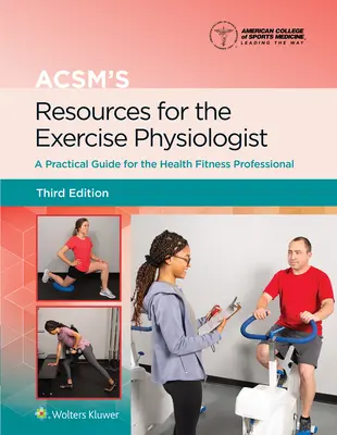 Zasoby Acsm dla fizjologa wysiłku fizycznego - Acsm's Resources for the Exercise Physiologist