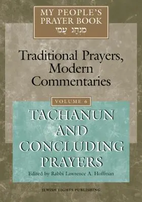 Modlitewnik ludu mego, tom 6: Tachanun i modlitwy końcowe - My People's Prayer Book Vol 6: Tachanun and Concluding Prayers