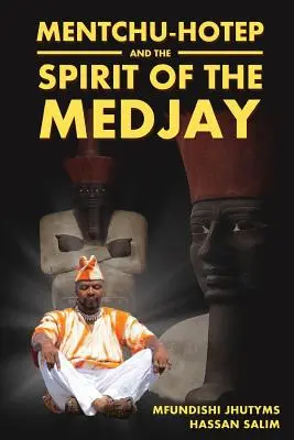Mentchu-Hotep i duch Medjaya - Mentchu-Hotep and the Spirit of the Medjay