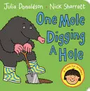 Jeden kret kopie dziurę - One Mole Digging a Hole