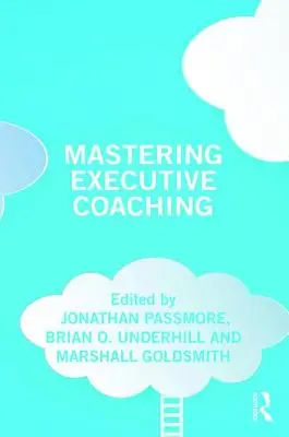 Mastering Executive Coaching