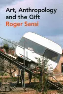 Sztuka, antropologia i dar - Art, Anthropology and the Gift