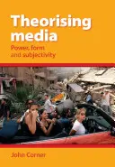 Teoretyzowanie mediów - władza, forma i podmiotowość - Theorising Media - Power, Form and Subjectivity