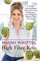 High Fibre Keto - 22-dniowy naukowy plan naprawy metabolizmu, utraty wagi i zrównoważenia hormonów - High Fibre Keto - A 22-Day Science-Based Plan to Fix Your Metabolism, Lose Weight & Balance Your Hormones