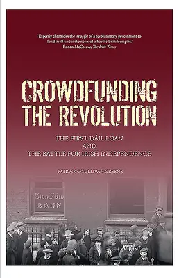 Crowdfunding the Revolution: Pożyczka Dil i bitwa o niepodległość Irlandii - Crowdfunding the Revolution: The Dil Loan and the Battle for Irish Independence