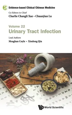 Kliniczna medycyna chińska oparta na dowodach - tom 22: Zakażenie dróg moczowych - Evidence-Based Clinical Chinese Medicine - Volume 22: Urinary Tract Infection