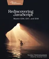 Odkrywanie JavaScriptu na nowo: Opanuj Es6, Es7 i Es8 - Rediscovering JavaScript: Master Es6, Es7, and Es8