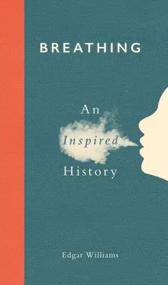 Oddychanie: inspirująca historia - Breathing: An Inspired History