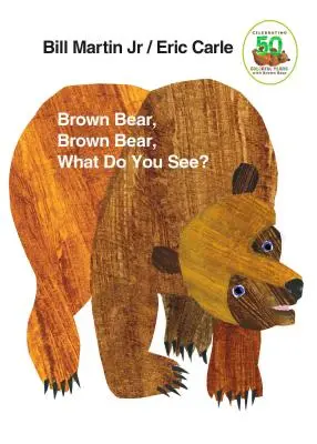 Niedźwiedź brunatny, niedźwiedź brunatny, co widzisz: Wydanie z okazji 50-lecia - Brown Bear, Brown Bear, What Do You See?: 50th Anniversary Edition