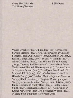 LJ Roberts: Carry You with Me: Dziesięć lat portretów - LJ Roberts: Carry You with Me: Ten Years of Portraits