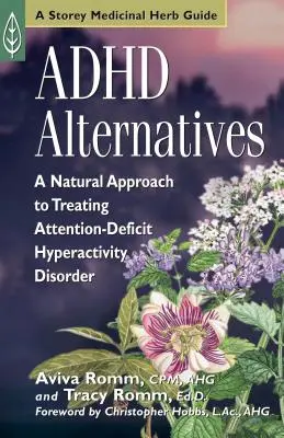 ADHD Alternatives: Naturalne podejście do leczenia zespołu nadpobudliwości psychoruchowej z deficytem uwagi - ADHD Alternatives: A Natural Approach to Treating Attention-Deficit Hyperactivity Disorder