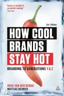 How Cool Brands Stay Hot: Branding dla pokoleń Y i Z - How Cool Brands Stay Hot: Branding to Generations Y and Z