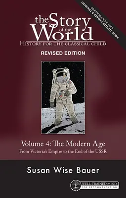 Historia świata, tom 4, wydanie poprawione: Historia dla klasycznego dziecka: Epoka nowożytna - Story of the World, Vol. 4 Revised Edition: History for the Classical Child: The Modern Age