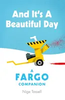 And it's a Beautiful Day - A Fargo Companion