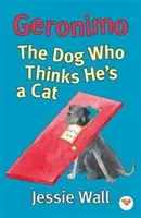 Geronimo, pies, który myśli, że jest kotem - Geronimo, the Dog Who Thinks He's a Cat