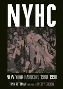 Nyhc: New York Hardcore 1980-1990