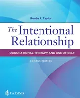 Intencjonalny związek: Terapia zajęciowa i korzystanie z siebie - The Intentional Relationship: Occupational Therapy and Use of Self