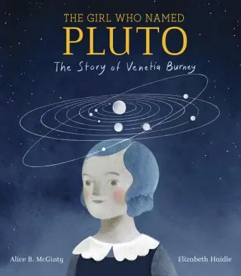 Dziewczyna, która nazwała Plutona: historia Venetii Burney - The Girl Who Named Pluto: The Story of Venetia Burney