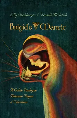 Płaszcz Brygidy: Celtycki dialog między poganami a chrześcijanami - Brigid's Mantle: A Celtic Dialogue Between Pagan & Christian