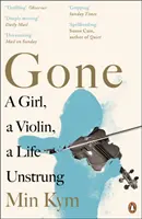 Gone - Dziewczyna, skrzypce, niezmącone życie - Gone - A Girl, a Violin, a Life Unstrung