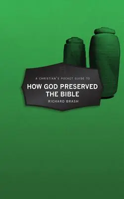 Kieszonkowy przewodnik chrześcijanina po tym, jak Bóg zachował Biblię - A Christian's Pocket Guide to How God Preserved the Bible