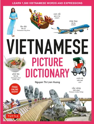 Wietnamski słownik obrazkowy: Naucz się 1500 wietnamskich słów i wyrażeń - dla wzrokowców w każdym wieku - Vietnamese Picture Dictionary: Learn 1,500 Vietnamese Words and Expressions - For Visual Learners of All Ages