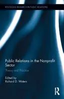 Public relations w sektorze non-profit: Teoria i praktyka - Public Relations in the Nonprofit Sector: Theory and Practice