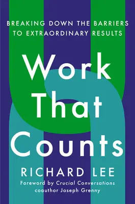 Praca, która się liczy: Przełamywanie barier w osiąganiu nadzwyczajnych wyników - Work That Counts: Breaking Down the Barriers to Extraordinary Results