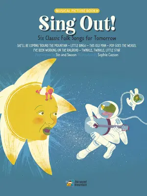 Sing Out! Sześć klasycznych piosenek ludowych na jutro - Sing Out!: Six Classic Folk Songs for Tomorrow