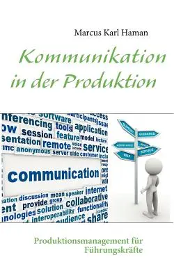 Komunikacja w produkcji: Zarządzanie produkcją dla początkujących - Kommunikation in der Produktion: Produktionsmanagement fr Fhrungskrfte