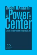 The Power of the Center: Studium kompozycji w sztukach wizualnych, wydanie z okazji 20-lecia - The Power of the Center: A Study of Composition in the Visual Arts, 20th Anniversary Edition