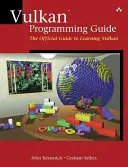 Przewodnik po programowaniu w Vulkan: Oficjalny przewodnik po nauce Vulkan - Vulkan Programming Guide: The Official Guide to Learning Vulkan