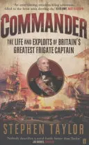 Commander - Życie i wyczyny największego brytyjskiego kapitana fregaty - Commander - The Life and Exploits of Britain's Greatest Frigate Captain