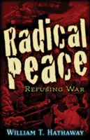 Radykalny pokój: Ludzie odmawiający wojny - Radical Peace: People Refusing War