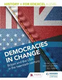 History+ for Edexcel a Level: Democracies in Change: Wielka Brytania i Stany Zjednoczone w XX wieku - History+ for Edexcel a Level: Democracies in Change: Britain and the USA in the Twentieth Century