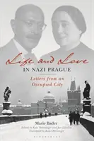 Życie i miłość w nazistowskiej Pradze: Listy z okupowanego miasta - Life and Love in Nazi Prague: Letters from an Occupied City