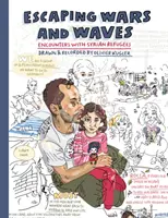 Uciekając przed wojnami i falami: Spotkania z syryjskimi uchodźcami - Escaping Wars and Waves: Encounters with Syrian Refugees