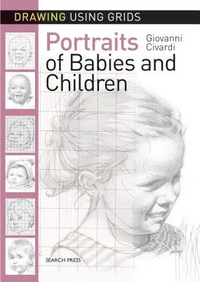 Rysowanie przy użyciu siatek: Portrety niemowląt i dzieci - Drawing Using Grids: Portraits of Babies & Children